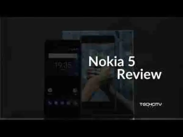 Video: Nokia 5 Review